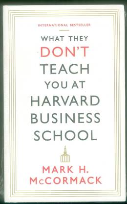 What They Don't Teach You at Harvard Business School