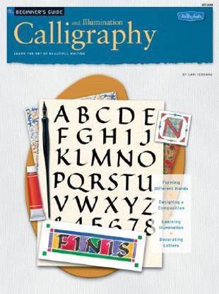 Calligraphy and Illumination  - Learn the Art of Beautiful Writing