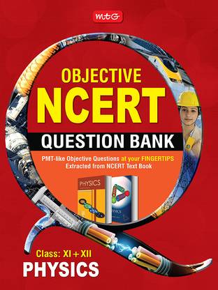 NCERT - Physics Objective Question Bank (Class 11 + 12)