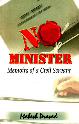 MAHESH PRASAD_NO MINISTER. 1st Edition