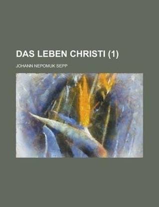 Das Leben Christi (1 )