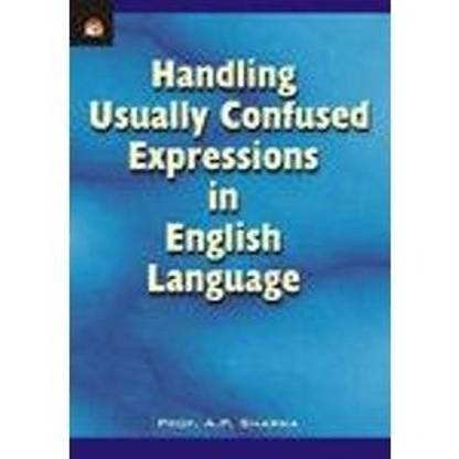 Handling Usually Confused Expressions in English Language 01 Edition