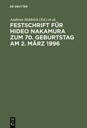 Festschrift Fuer Hideo Nakamura Zum 70. Geburtstag Am 2. Maerz 1996