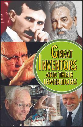 Great Inventors and Their Inventions
