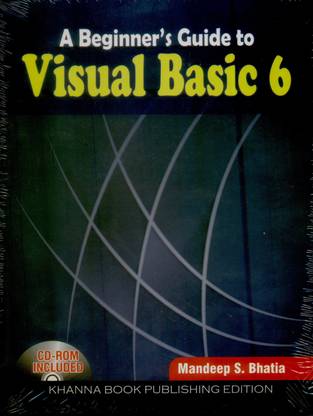 A Beginner'S Guide to Visual Basic 6 (with CD) 1 Edition