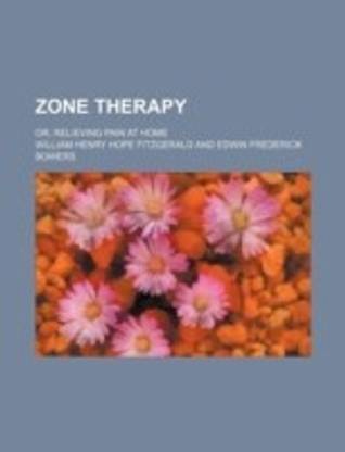 Zone Therapy; Or, Relieving Pain at Home