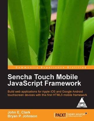 SENCHA TOUCH MOBILE JAVASCRIPT FRAMEWORK
