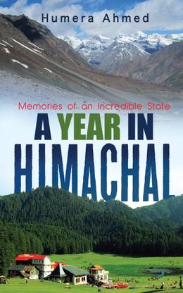 A Year in Himachal  - Memories of an Incredible State