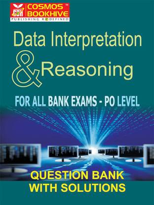 DATA INTERPRETATION & REASONING - QUESTION BANK WITH SOLUTIONS