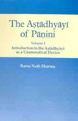 The Astadhyayi Of Panini. Vol. I (Introduction To The Astadhyayi As A Grammatical Device) 2nd  Edition