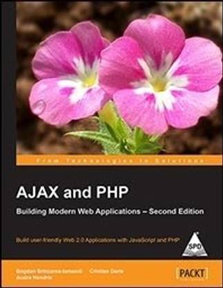 AJAX and PHP: Building Modern Web Applications, 2nd Edition 2nd  Edition
