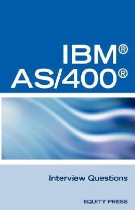 IBM (R) As400 (R) RPG Interview Questions, Answers, and Explanations