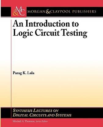 An Introduction to Logic Circuit Testing