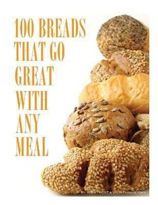 100 Breads That Go Great with Any Meal