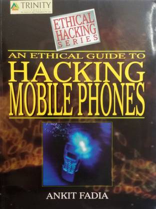 An Ethical Guide To Hacking Mobile Phones 1st Edition