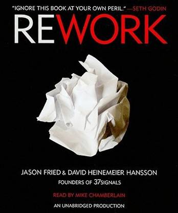 Rework Unabridged Edition