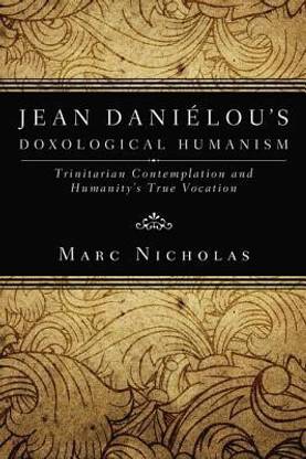 Jean Danielou's Doxological Humanism