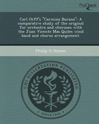 Carl Orff's Carmina Burana: A Comparative Study of the Original for Orchestra and Choruses with the Juan Vicente Mas Quiles Wind Band and Chorus a