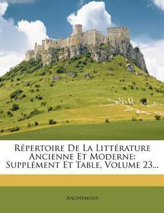 Repertoire de La Litterature Ancienne Et Moderne