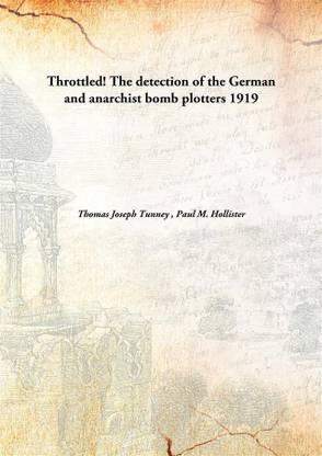 Throttled! The detection of the German and anarchist bomb plotters