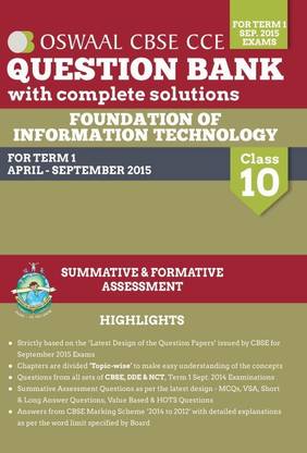 Oswaal CBSE CCE Question Banks With Complete Solution For Class 10 Term-I (April to September 2015) Foundation of Information Technology 1 Edition