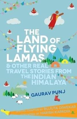 The Land of Flying Lamas and Other Real Travel Stories from the Indian Himalaya