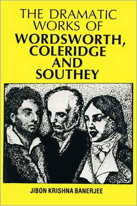 The Dramatic Works of Wordsworth, Coleridge and Southey