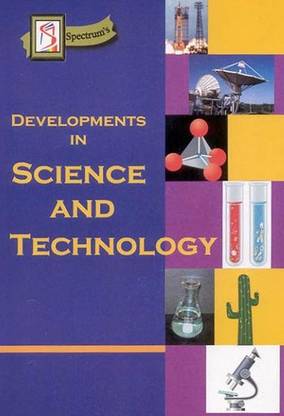 Developments in Science and Technology