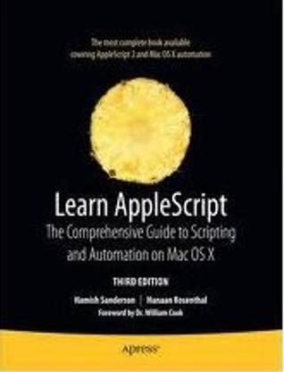 Learn AppleScript: The Comprehensive Guide to Scripting and Automation on Mac OS X