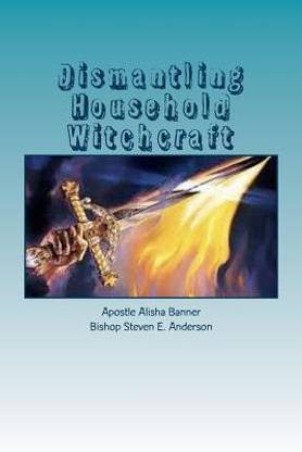 Dismantling Household Witchcraft