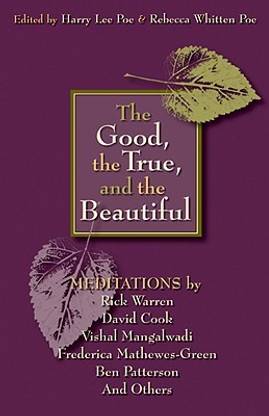 The Good, the True, and the Beautiful: Meditations