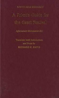 A Priest's Guide for the Great Festival Aghorasiva's Mahotsavavidhi 1 Edition