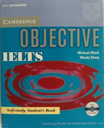 CAMBRIDGE OBJECTIVE IELTS:INTERMEDIATE LEVEL SELF-STUDY STUDENTS BOOK WITH CD 01 Edition