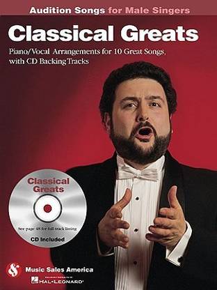Classical Greats - Audition Songs for Male Singers: Piano/Vocal/Guitar Arrangements with CD Backing Tracks