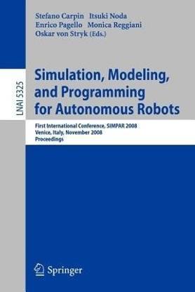 Simulation, Modeling, and Programming for Autonomous Robots