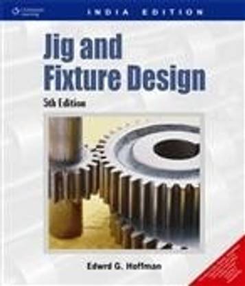 Jig & Fixture Design 5th  Edition