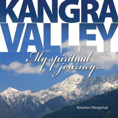 Kangra Valley  - My Spiritual Journey