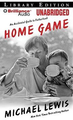 Home Game: An Accidental Guide to Fatherhood, Library Edition