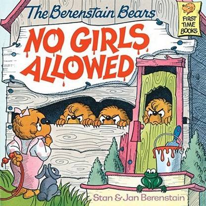 The Berenstain Bears No Girls Allowed