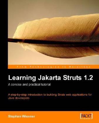 Learning Jakarta Struts 1.2: a concise and practical tutorial