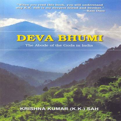 Deva Bhumi the Abode of the Gods in India
