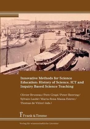 Innovative Methods for Science Education  - History of Science, Ict and Inquiry Based Science Teaching