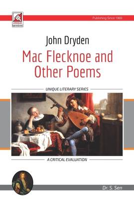 John Dryden - Mac Flecknoe and Other Poems  - A Critical Evaluation
