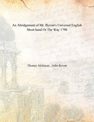 An Abridgement of Mr. Byrom's Universal English Short-hand Or The Way 1796 [Hardcover]