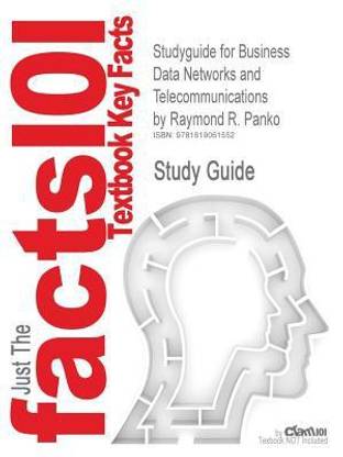Studyguide for Business Data Networks and Telecommunications by Panko, Raymond R., ISBN 9780136153405