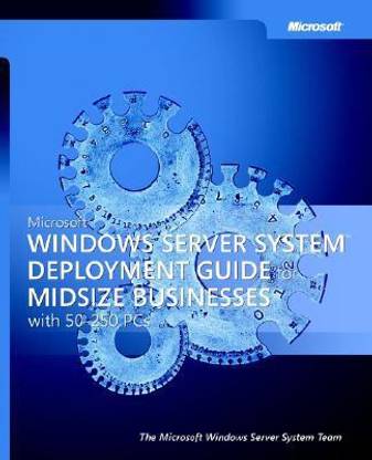 Microsoft Windows Server System Deployment Guide for Midsize Businesses