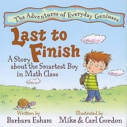Last to Finish  - A Story about the Smartest Boy in Math Class