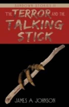 The Terror and the Talking Stick