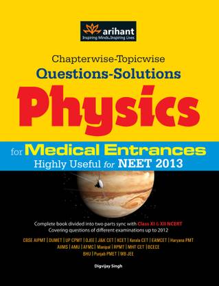 Chapterwise-Topicwise Questions-Solutions Physics for Medical Entrances Highly Useful for NEET 2013