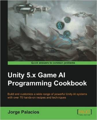Unity 5.x Game AI Programming Cookbook